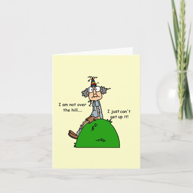 Not Over the Hill Humour Card (Front)