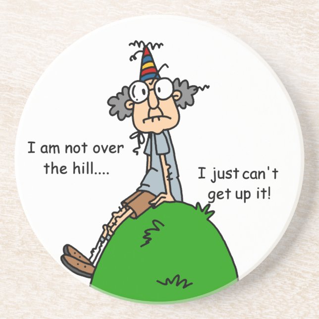 Not Over the Hill Humour Coaster (Front)