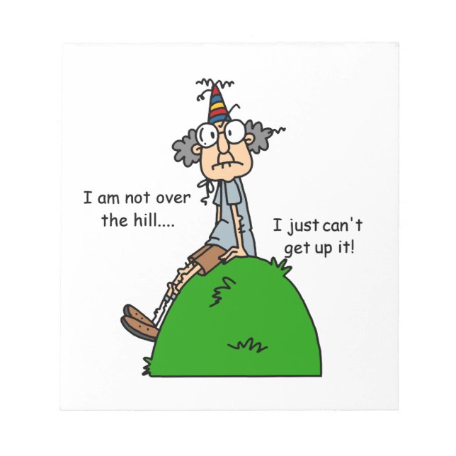 Not Over the Hill Humour Notepad (Front)
