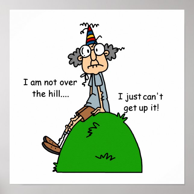 Not Over the Hill Humour Poster (Front)