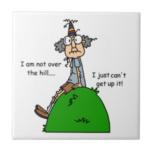 Not Over the Hill Humour Tile