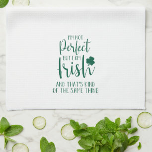 Not Perfect But I Am Irish   St Patricks Day Quote Kitchen Towel