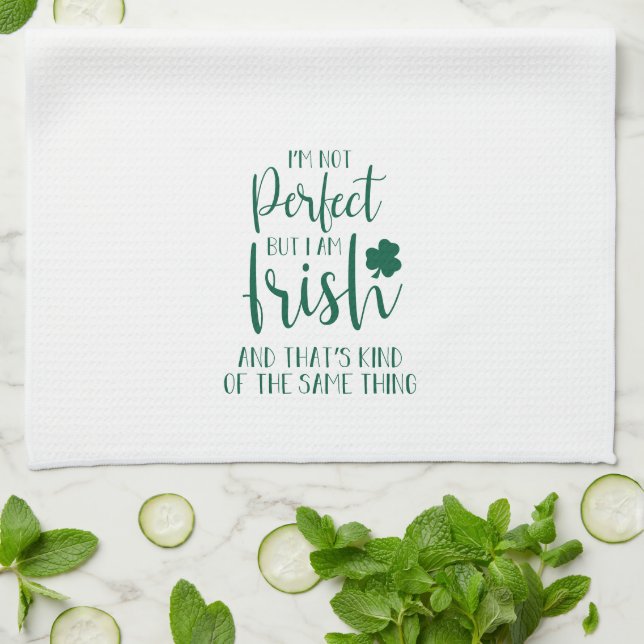 Not Perfect But I Am Irish | St Patricks Day Quote Kitchen Towel (Folded)