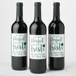 Not Perfect But I Am Irish   St Patricks Day Quote Wine Label