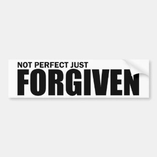 Not Perfect Just Forgiven Bumper Sticker