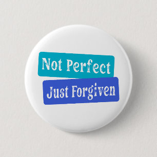 Not Perfect Just Forgiven Christian 2 Inch Round Button