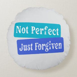 Not Perfect Just Forgiven Christian Round Pillow