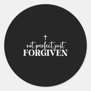 Not Perfect Just Forgiven Classic Round Sticker