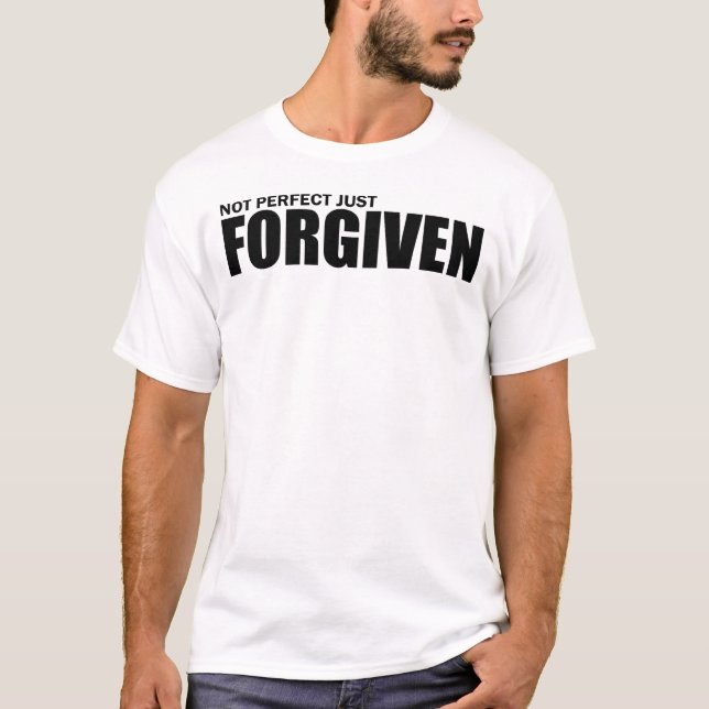 Not perfect just forgiven T-Shirt (Front)