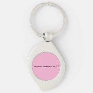 Not perfect, just perfectly me! ❤️ keychain