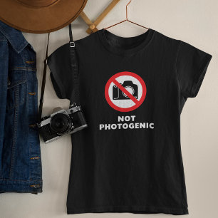 Not Photogenic - No Photography Sign T-Shirt