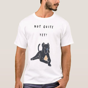 Not quite yet! T-Shirt