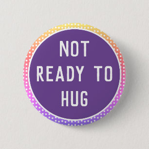 Not Ready to Hug button (Polka dot Sunset)
