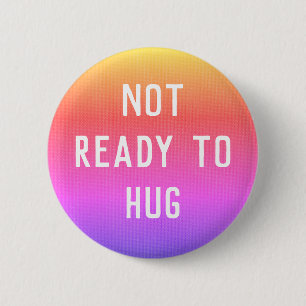 Not Ready to Hug (Sunset) button