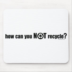 Not Recycle? Mouse Pad