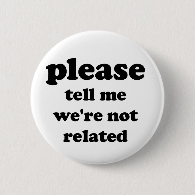 Not Related 2 Inch Round Button (Front)