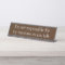 Not Responsible  Funny Office gift Desk