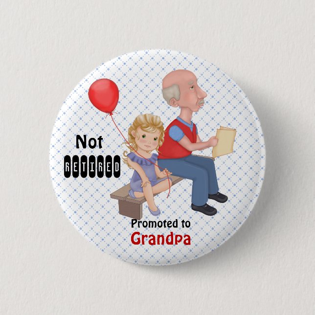 Not Retired Promoted Grandpa 2 Inch Round Button (Front)