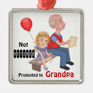Not Retired Promoted Grandpa Metal Ornament