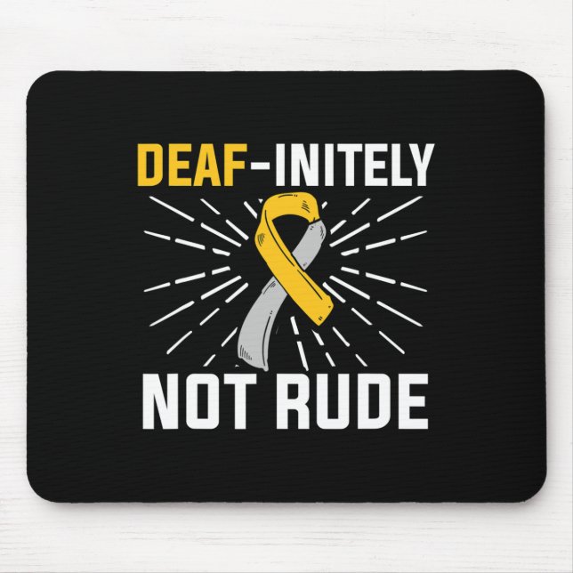 Not Rude. Asl Deaf Sign Language Deaf Awareness  Mouse Pad (Front)