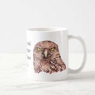 Not Sad or Grumpy this is how I look Owl Coffee Mug