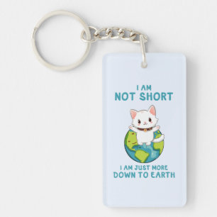 Not Short, Just Down to Earth – Cat Humour Keychain