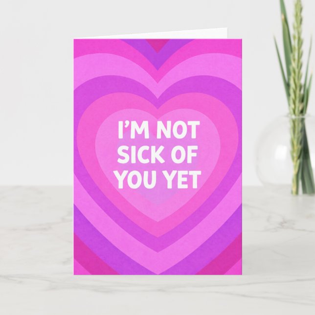 Not Sick of You Card (Front)