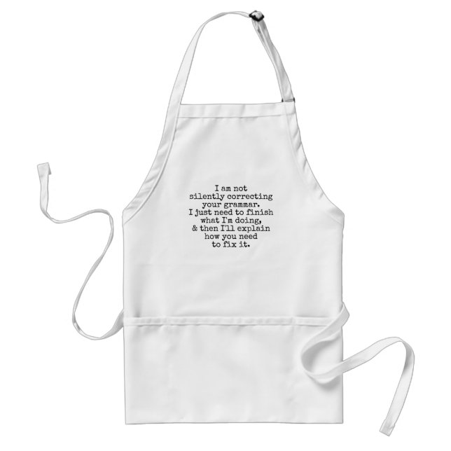 Not Silently Correcting Your Grammar Black & White Standard Apron (Front)