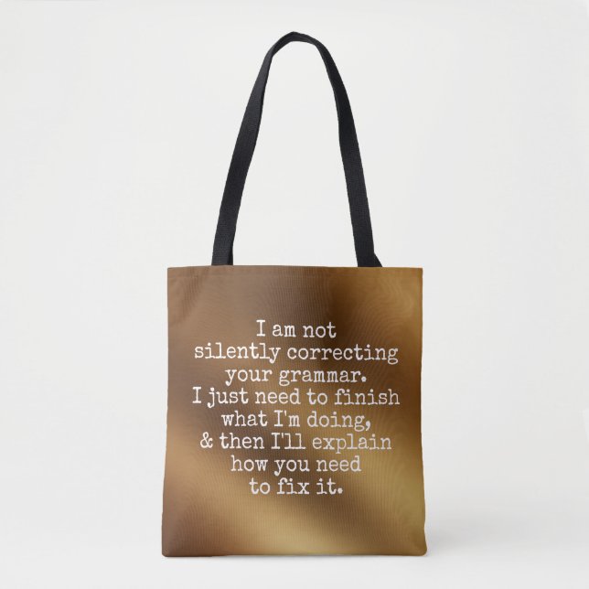 Not Silently Correcting Your Grammar, Smooth Gold Tote Bag (Front)