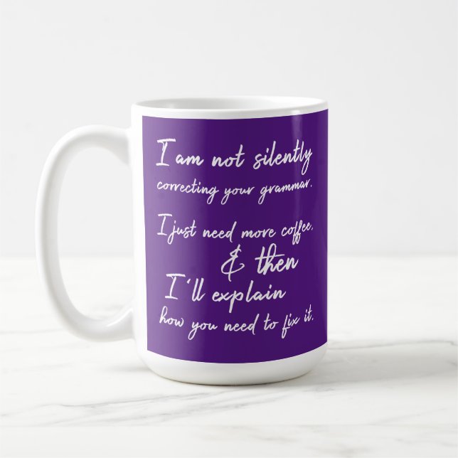 Not Silently Correcting Your Grammar Yet, Purple Coffee Mug (Left)