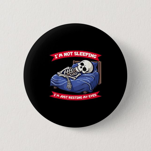 Not Sleeng Im Just Resting, My Eyes Funny Fathers  2 Inch Round Button (Front)