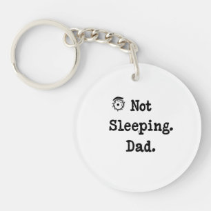 Not Sleeping Dad Keychain – Funny Gift Idea