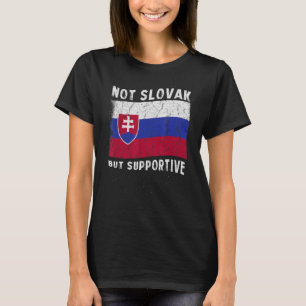 Not Slovak But Supportive National Flag Inspiratio T-Shirt