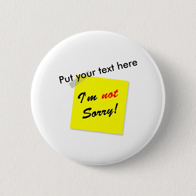Not Sorry 2 Inch Round Button (Front)