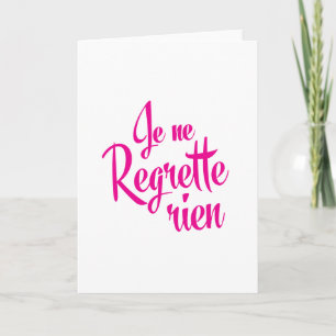 Not sorry about anything - Je ne Regrette Rien Card