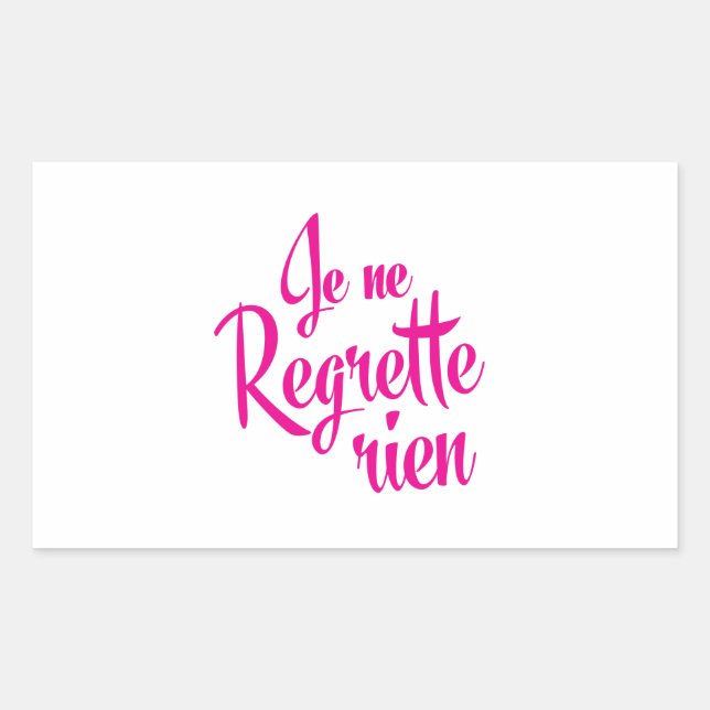 Not sorry about anything - Je ne Regrette Rien Sticker (Front)