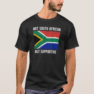 Not South African But Supportive Braai And Safar T-Shirt