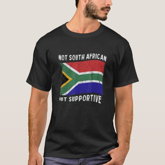 Not South African But Supportive National Flag Ins T-Shirt (Front)