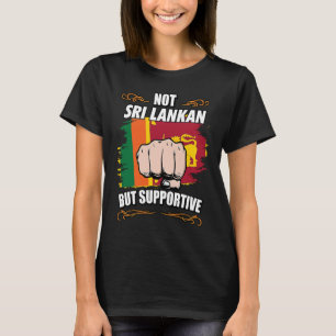 Not Sri Lankan But Supportive Travel Tourist Sri L T-Shirt