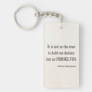 Not Stars Destiny But Ourselves Shakespeare Quote Keychain