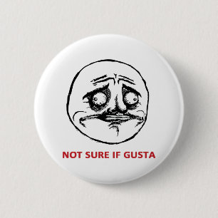 Not Sure If Gusta - Pinback Button
