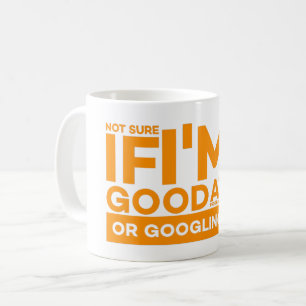 NOT SURE IF I'M GOOD AT PROGRAMMING OR GOOGLING COFFEE MUG