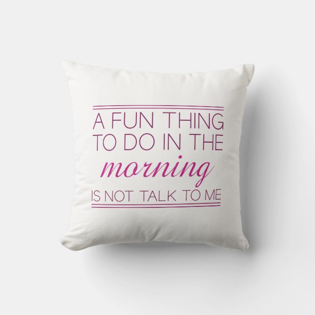 Not Talk To Me Throw Pillow (Front)