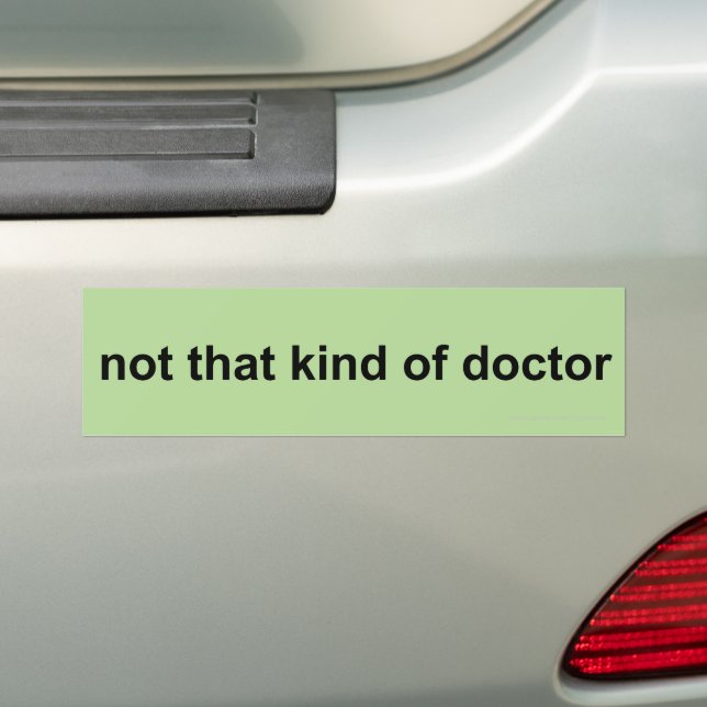 not that kind of doctor bumper sticker (On Car)