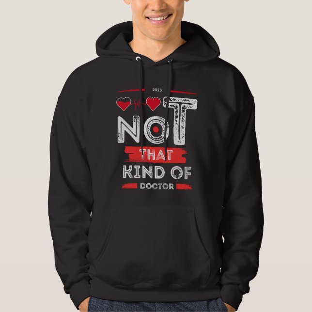 Not That Kind of Doctor - Funny Quote Design  Hoodie (Front)