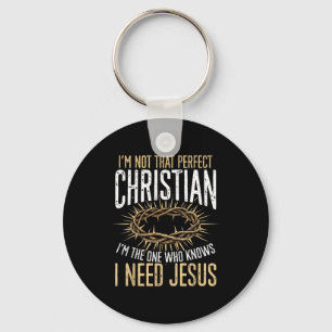 Not That Perfect Christian I Need Jesus Graphic Keychain