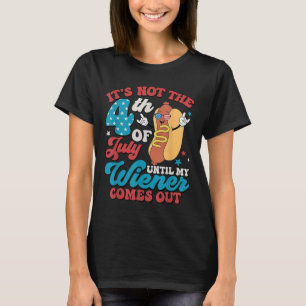 Not The 4th Of July Until My Weiner Comes Out Men T-Shirt
