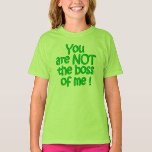 NOT the boss! shirt - choose style & colour
