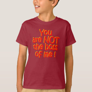 NOT the boss! shirt - choose style & colour