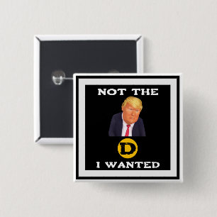 Not The D I Wanted Button